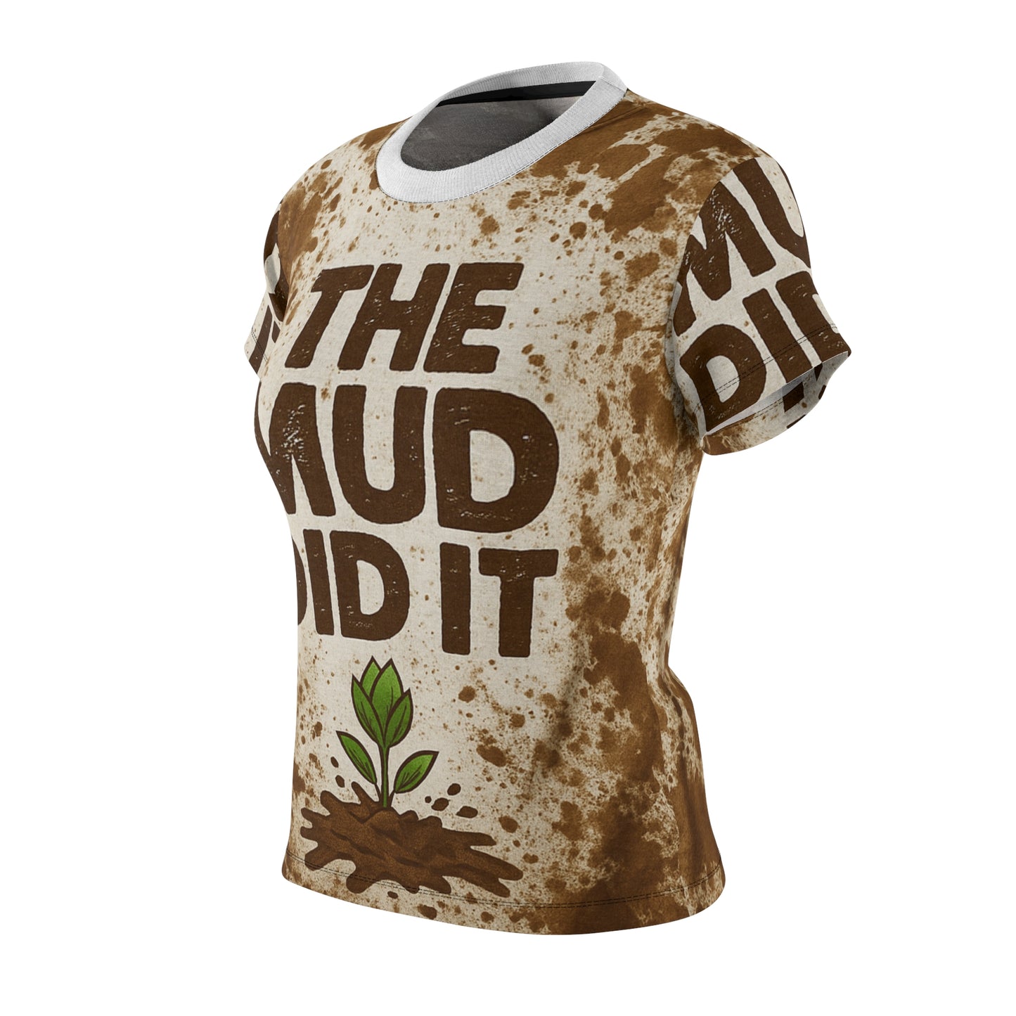 OMEP- The Mud Did It Women’s T-Shirt.