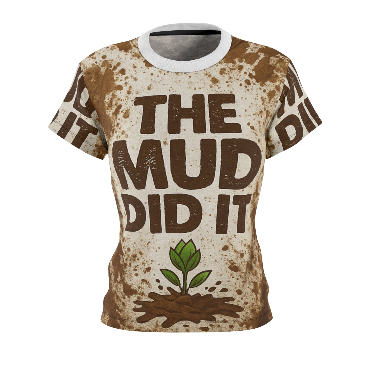 OMEP- The Mud Did It Women’s T-Shirt.